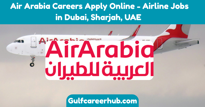 Air Arabia Careers Apply Online - Airline Jobs in Dubai, Sharjah, UAE Air Arabia Careers Apply Online - Airline Jobs in Dubai, Sharjah, UAE