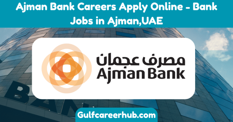 Ajman Bank Careers Apply Online - Bank Jobs in Ajman,UAE