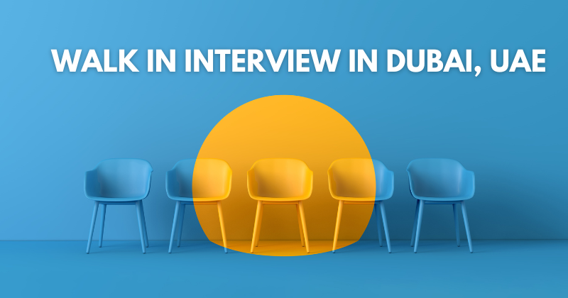 Walk in interview in dubai, UAE Walk in interview in dubai, UAE