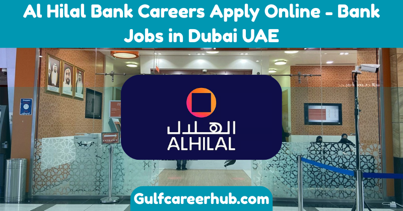 Al Hilal Bank Careers Apply Online - Bank Jobs in Dubai UAE
