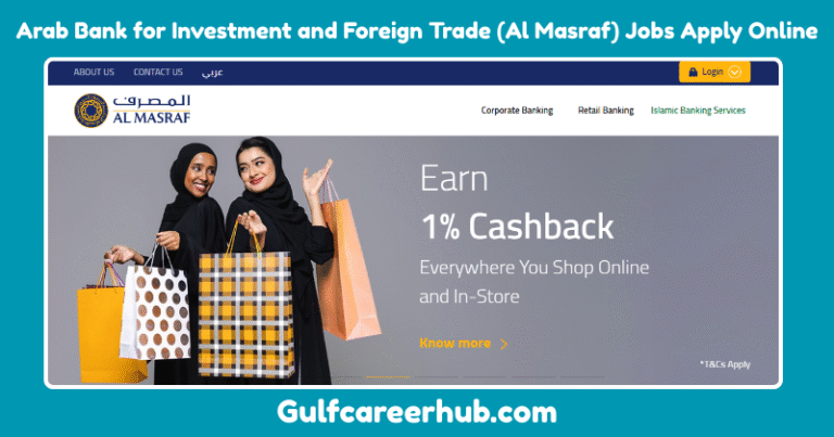 Arab Bank for Investment and Foreign Trade (Al Masraf) Jobs Apply Online
