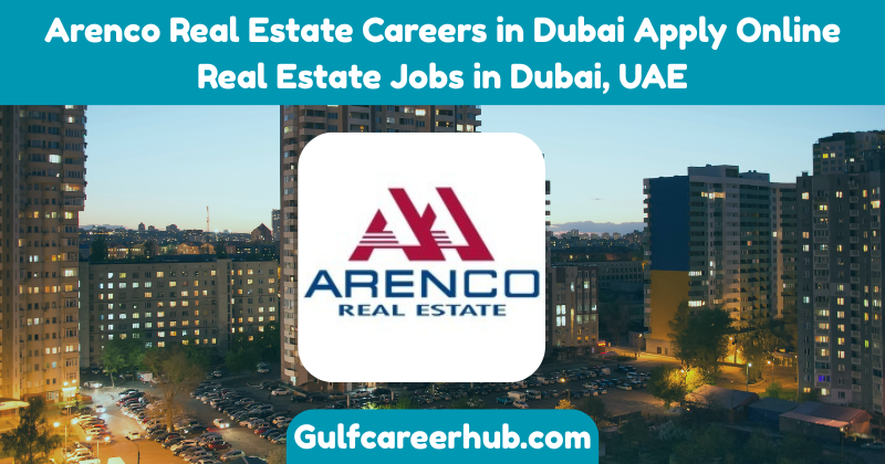 Arenco Real Estate Careers in Dubai Apply Online Real Estate Jobs in Dubai, UAE Arenco Real Estate Careers in Dubai Apply Online Real Estate Jobs in Dubai, UAE