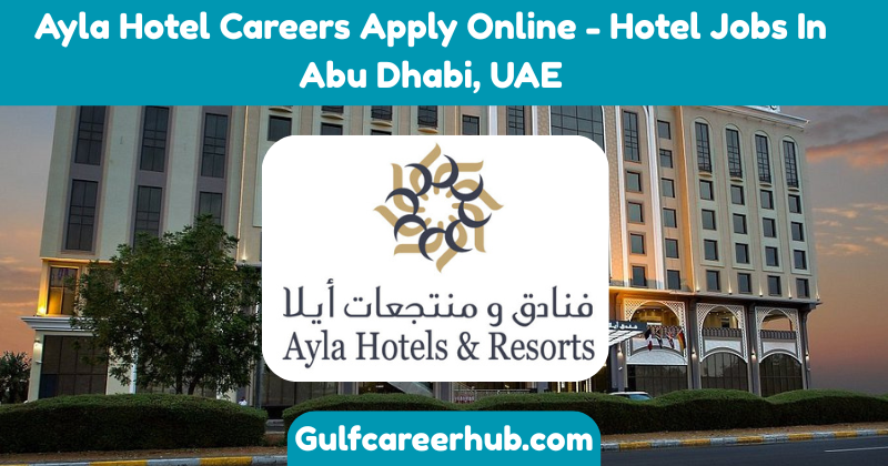 Ayla Hotel Careers Apply Online - Hotel Jobs In Abu Dhabi, UAE