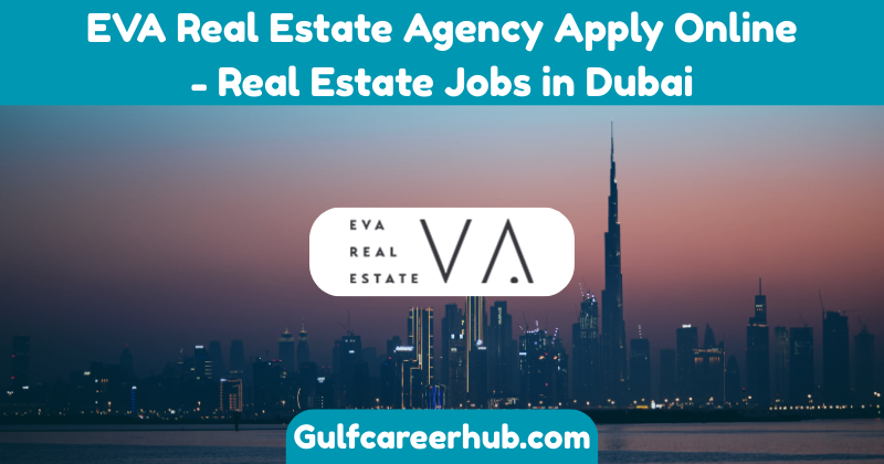 EVA Real Estate Agency Apply Online - Real Estate Jobs in Dubai