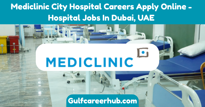 Mediclinic City Hospital Careers Apply Online - Hospital Jobs In Dubai, UAE Mediclinic City Hospital Careers Apply Online - Hospital Jobs In Dubai, UAE
