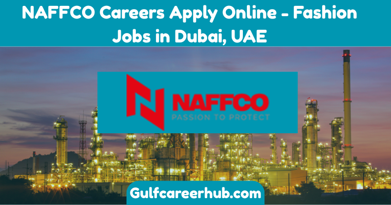 NAFFCO Careers Apply Online - Fashion Jobs in Dubai, UAE