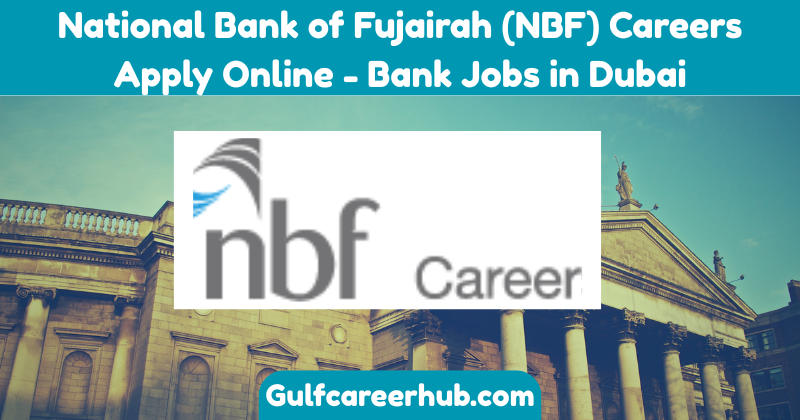 National Bank of Fujairah (NBF) Careers Apply Online - Bank Jobs in Dubai