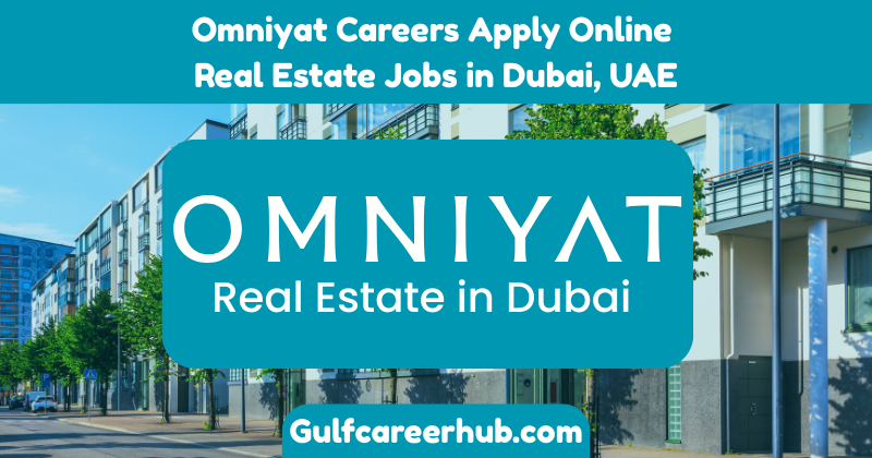 Omniyat Careers Apply Online Real Estate Jobs in Dubai, UAE