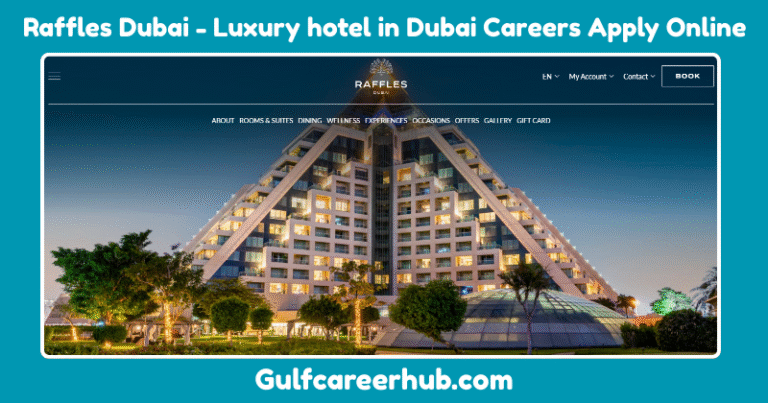 Raffles Dubai - Luxury hotel in Dubai Careers Apply Online