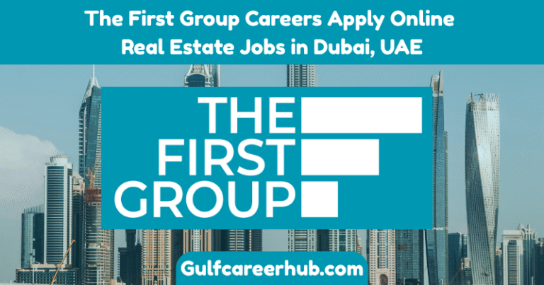 The First Group Careers Apply Online Real Estate Jobs in Dubai, UAE