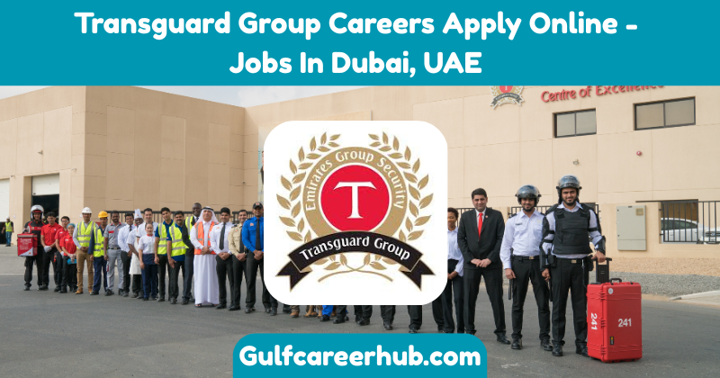 Transguard Group Careers Apply Online - Jobs In Dubai, UAE
