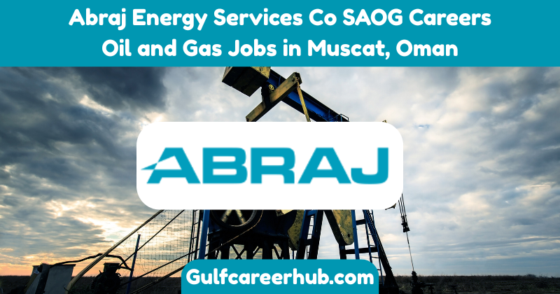 Abraj Energy Services Co SAOG Careers Oil and Gas Jobs in Muscat, Oman