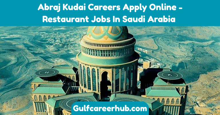 Abraj Kudai Careers Apply Online - Restaurant Jobs In Saudi Arabia