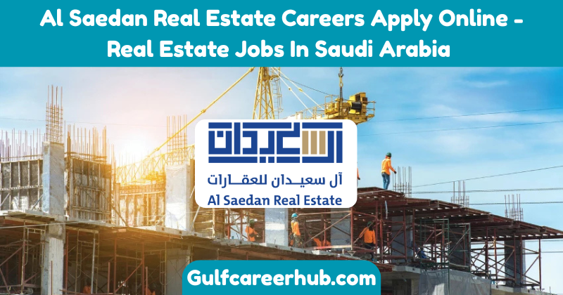 Al Saedan Real Estate Careers Apply Online - Real Estate Jobs In Saudi Arabia
