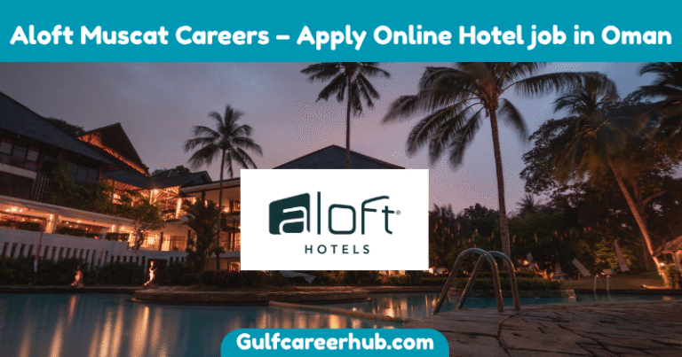Aloft Muscat Careers – Apply Online Hotel job in Oman