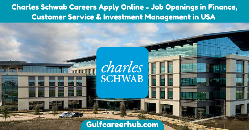 Charles Schwab Careers Apply Online - Job Openings in Finance, Customer Service & Investment Management in USA