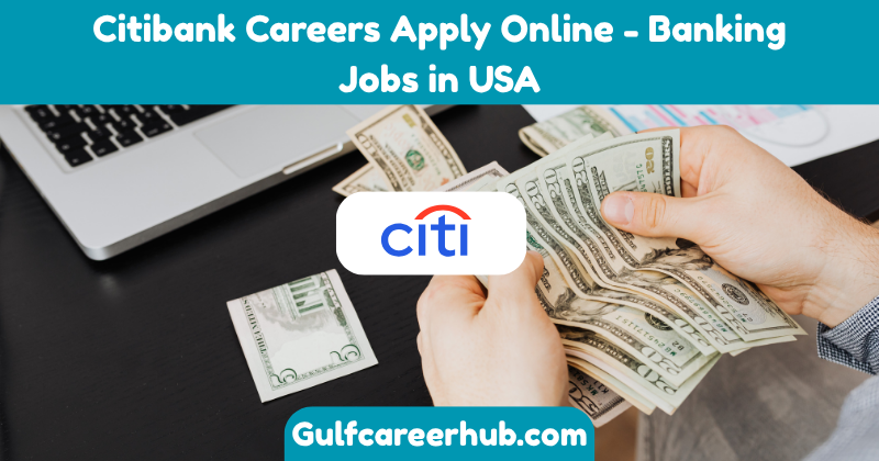 Citibank Careers Apply Online - Banking
Jobs in USA