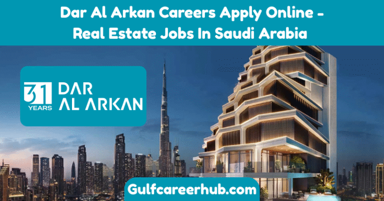 Dar Al Arkan Careers Apply Online - Real Estate Jobs In Saudi Arabia
