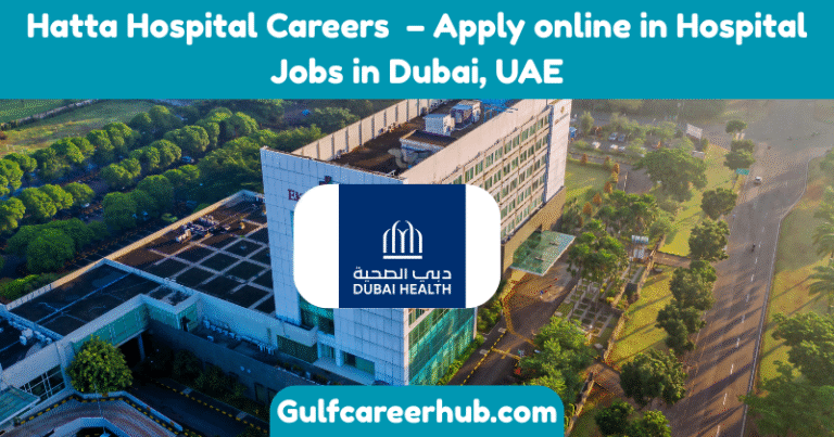 Hatta Hospital Careers – Apply online in Hospital Jobs in Dubai, UAE
