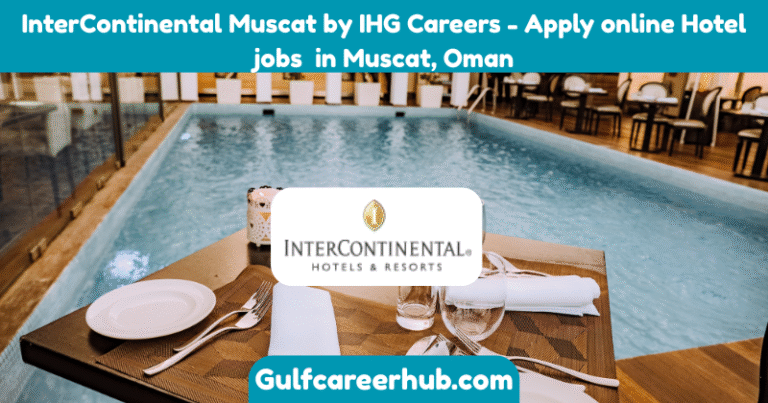 InterContinental Muscat by IHG Careers - Apply online Hotel jobs in Muscat, Oman
