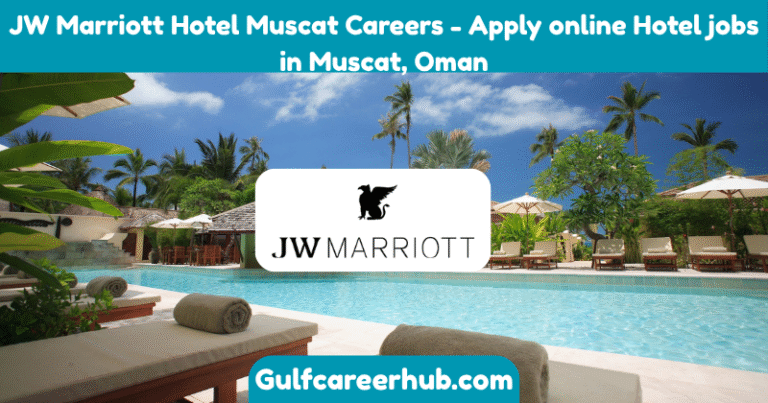 JW Marriott Hotel Muscat Careers - Apply online Hotel jobs in Muscat, Oman