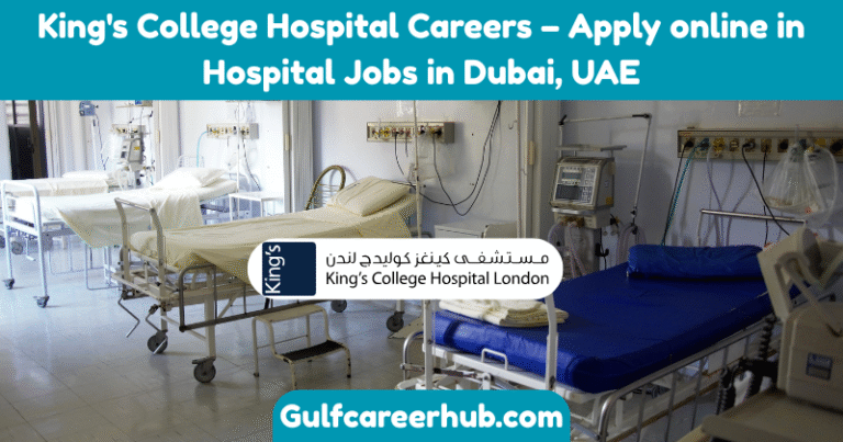 King's College Hospital Careers – Apply online in Hospital Jobs in Dubai, UAE