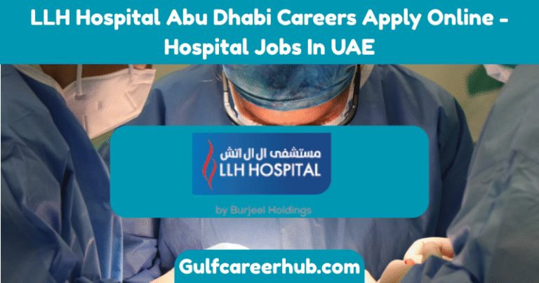 LLH Hospital Abu Dhabi Careers Apply Online - Hospital Jobs In UAE
