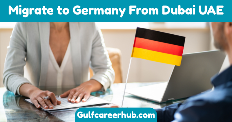 Migrate to Germany from Dubai, UAE.