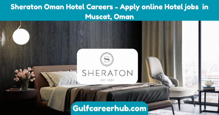 Sheraton Oman Hotel Careers - Apply online Hotel jobs in Muscat, Oman