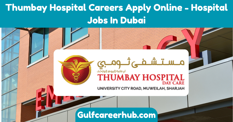 Thumbay Hospital Careers Apply Online - Hospital Jobs In Dubai