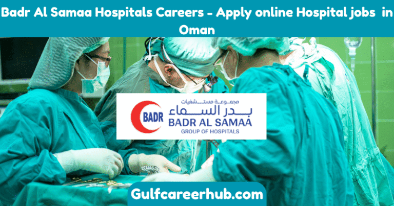 Badr Al Samaa Hospitals Careers - Apply online Hospital jobs in Oman