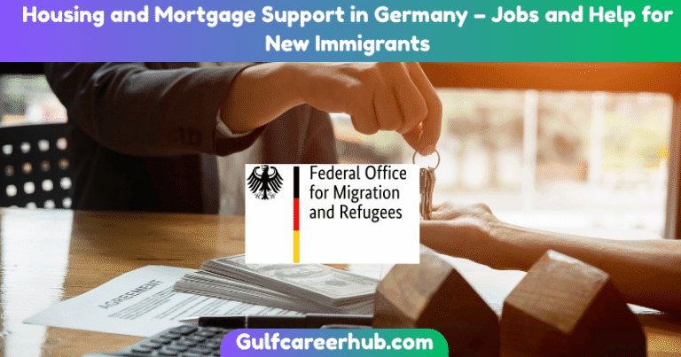 Housing and Mortgage Support in Germany – Jobs and Help for New Immigrants