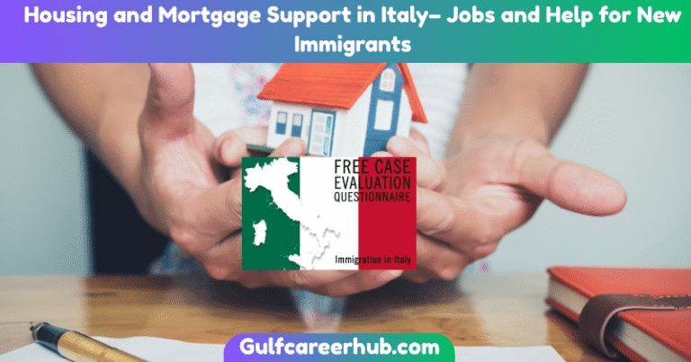 Housing and Mortgage Support in Italy– Jobs and Help for New Immigrants