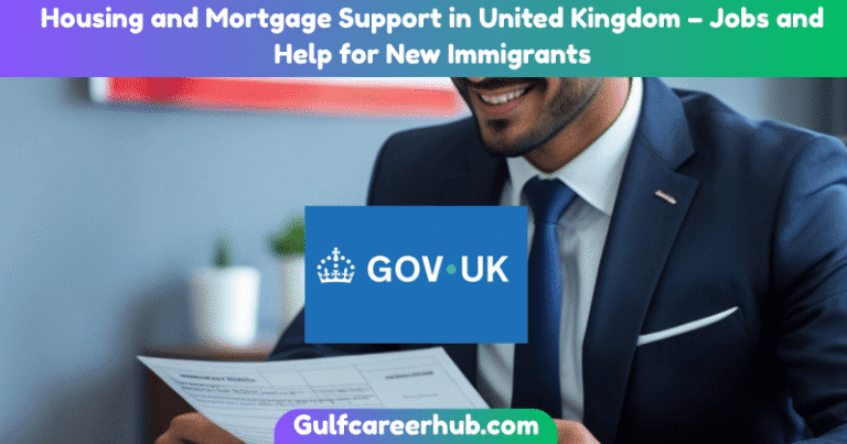 Housing and Mortgage Support in United Kingdom – Jobs and Help for New Immigrants