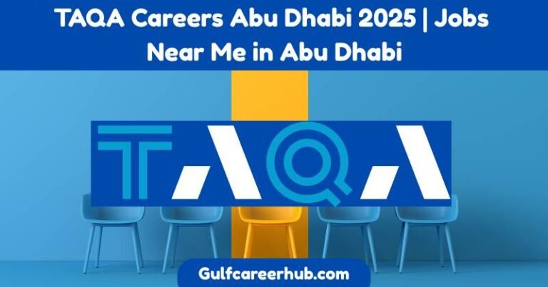 TAQA Careers Abu Dhabi 2025 | Jobs Near Me in Abu Dhabi