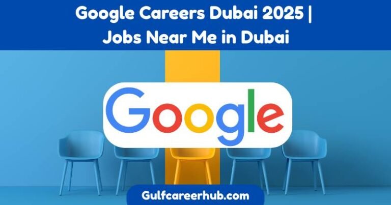 Google Careers Dubai 2025 | Jobs Near Me in Dubai