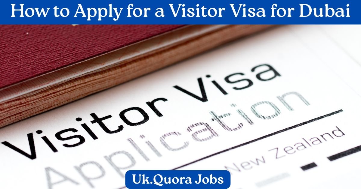 How to Apply for a Visitor Visa for Dubai