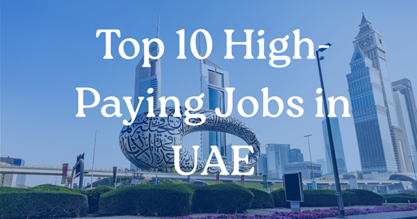 Top 10 High-Paying Jobs in UAE